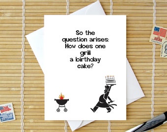 Happy Birthday Card / How Does A Person Grill A Birthday Cake? / Funny BBQ Grilling Birthday Cake Humor card for him