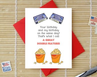 We Share The Same Birthday That's What I Call A Double Feature! / Shared Birthday Same Day Birthday / movie lover film buff popcorn theater