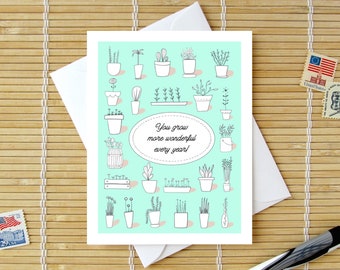 You Grow More Wonderful Every Year / Happy Anniversary or Birthday Card (choose text) / Gardener plant lover succulent house plant cute