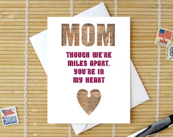 MOM Though We're Miles Apart You're In My Heart / Sweet Map Birthday Mother's Day Valentine / / option for Dad / choose inside of card text