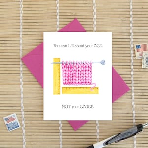 Happy Birthday for Knitters! You Can Lie About Your Age, Not Your Gauge! / yarn fiber art crafter funny card inside joke for knitters