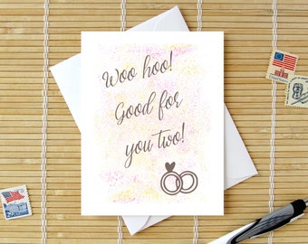 Woo Hoo Good For you Two! / Wedding or Engagement Card Congratulations for Couple Engaged Getting Married // Choose ring combination