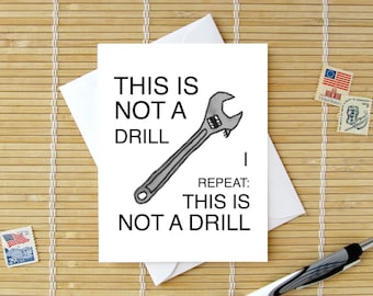 This Is NOT A Drill - Humorous Birthday Card for Handyman / caption continued on inside of card - (4 tool options, Birthday or Fathers Day)