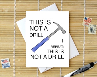 This Is NOT A Drill - Humorous Birthday Card for Handyman / caption continued on inside of card - (4 tool options, Birthday or Fathers Day)