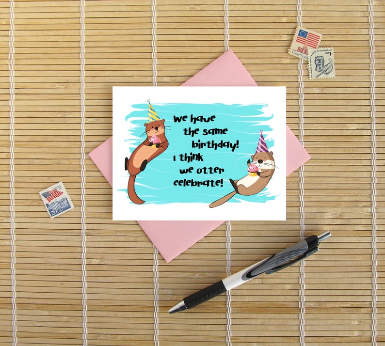 We Have the Same Birthday I Think We Otter Celebrate / Shared - Etsy