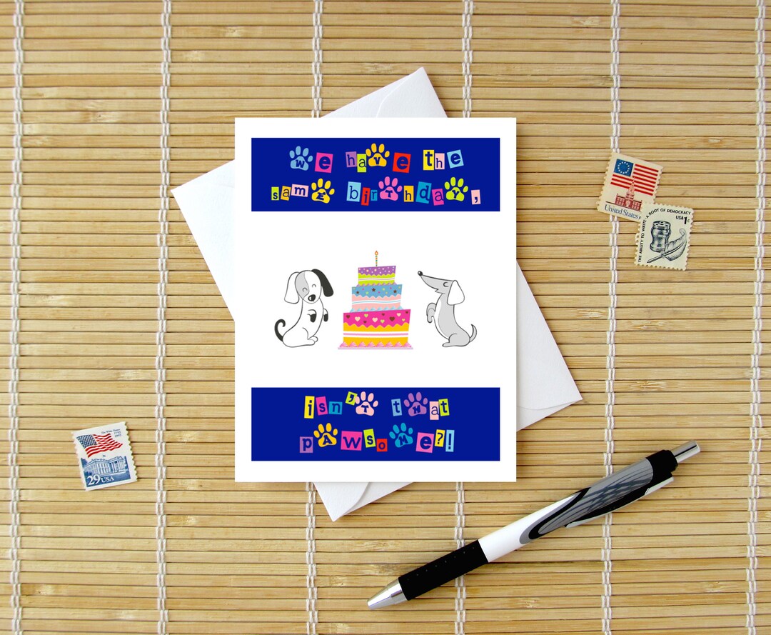 We Have the Same Birthday Isn&rsquo;t That Pawsome?! / Shared Birthday Same