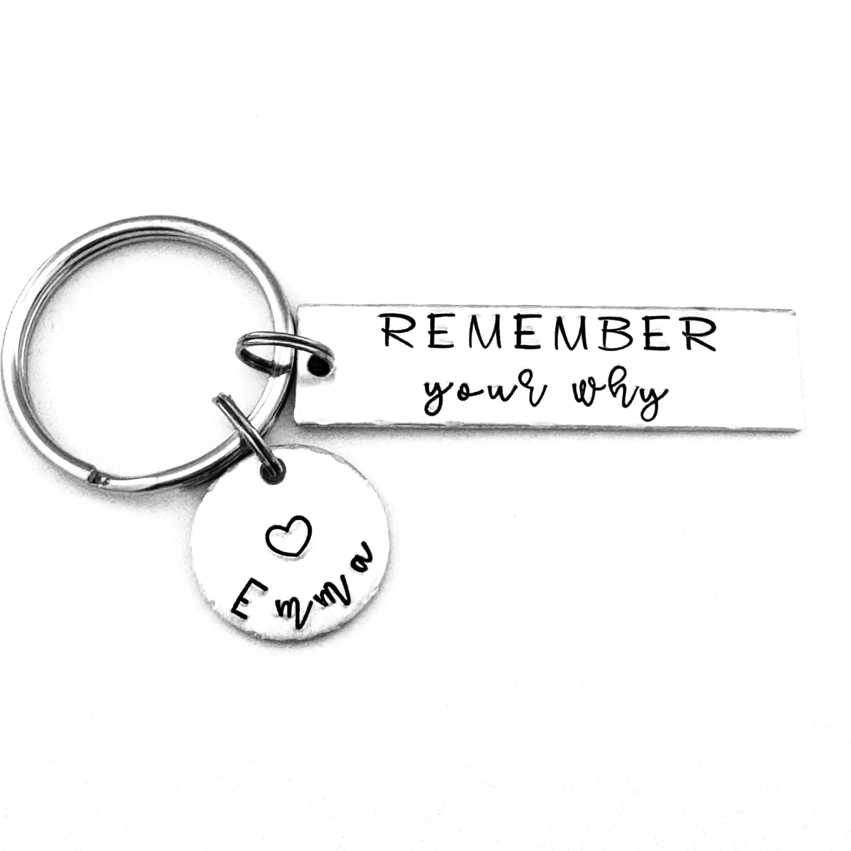 Remember your why, Personalized Hand Stamped Keychain