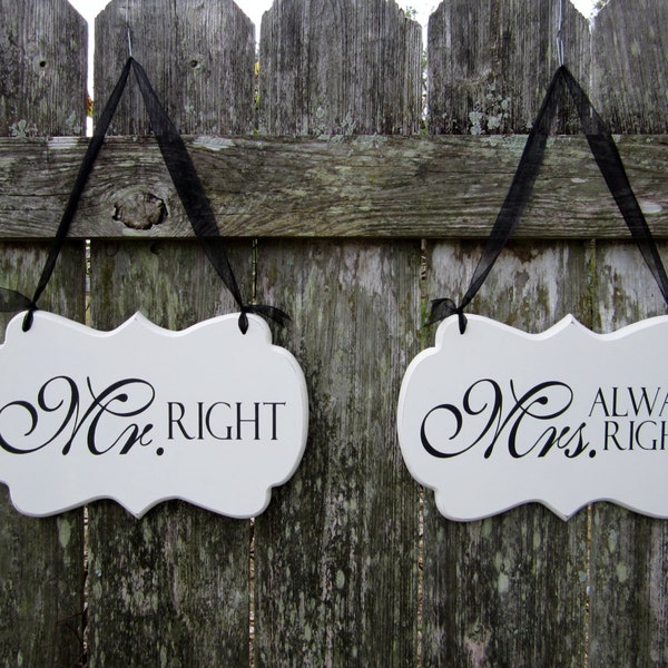 Mr. Right and Mrs. Always Right  - Painted Wooden Cottage Chic Wedding Signs - Wedding Chair Signs - Sweetheart Table Signs