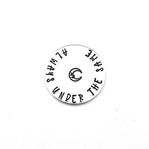 Always Under The Same Moon, Hand Stamped Long Distance Pocket Token