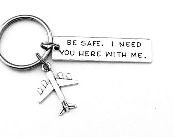 Air Force Keychain, Be safe. I need you here with me. Boyfriend Gift, Anniversary, Valentines, Hand Stamped Keychain, Gift for Airman