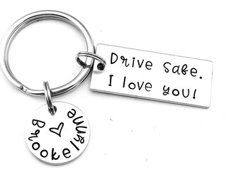Drive safe. I love you!, Hand Stamped Personalized Keychain, Boyfriend Gift, New Driver Gift, Drive Safe Keychain, Sweet 16 Key Chain