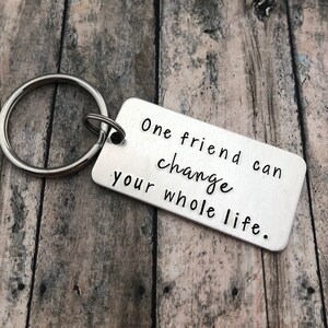 One Friend Can Change Your Whole Life, Best Friend Gift, Hand Stamped ...
