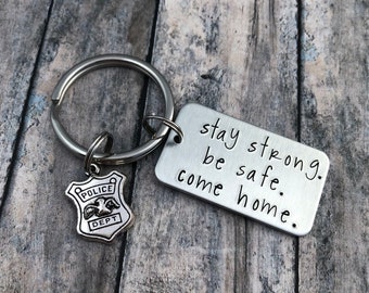 Police Key Chain, stay strong. be safe. come home. Police Officer Keychain, Boyfriend Gift, Hand Stamped Keychain, Blue Line