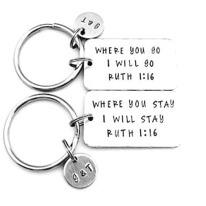 Ruth 1:16 - Where you go I will go Where you stay I will stay, Personalized His and Her Scripture Keychains