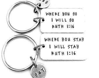 Ruth 1:16 - Where you go I will go Where you stay I will stay, Personalized His and Her Scripture Keychains
