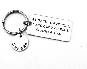 Be safe. Have fun. Make good choices. Love Mom & Dad, Personalized Key Chain, New Driver Gift, Sweet Sixteen Birthday, BE SAFE Keychain