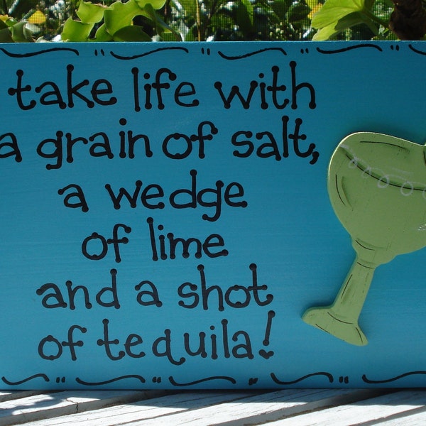 Hand Painted Wooden Blue Margarita Sign, "I take life with a grain of salt, a wedge of lime and a shot of tequila."