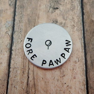 FORE PAWPAW Hand Stamped Golf Ball Marker Grandfather Gift Gift for Golfer Father's Day Stocking Stuffer Wedding Keepsake PAWPAW