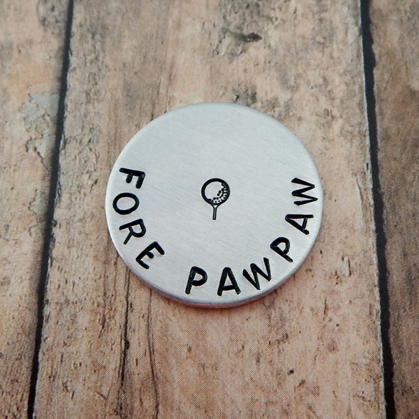 FORE PAWPAW - Hand Stamped Golf Ball Marker - Grandfather Gift - Gift for Golfer - Father's Day - Stocking Stuffer - Wedding Keepsake