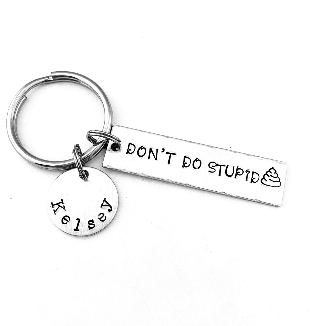 Don't Do Stupid Shit. Personalized Hand Stamped Keychain Etsy