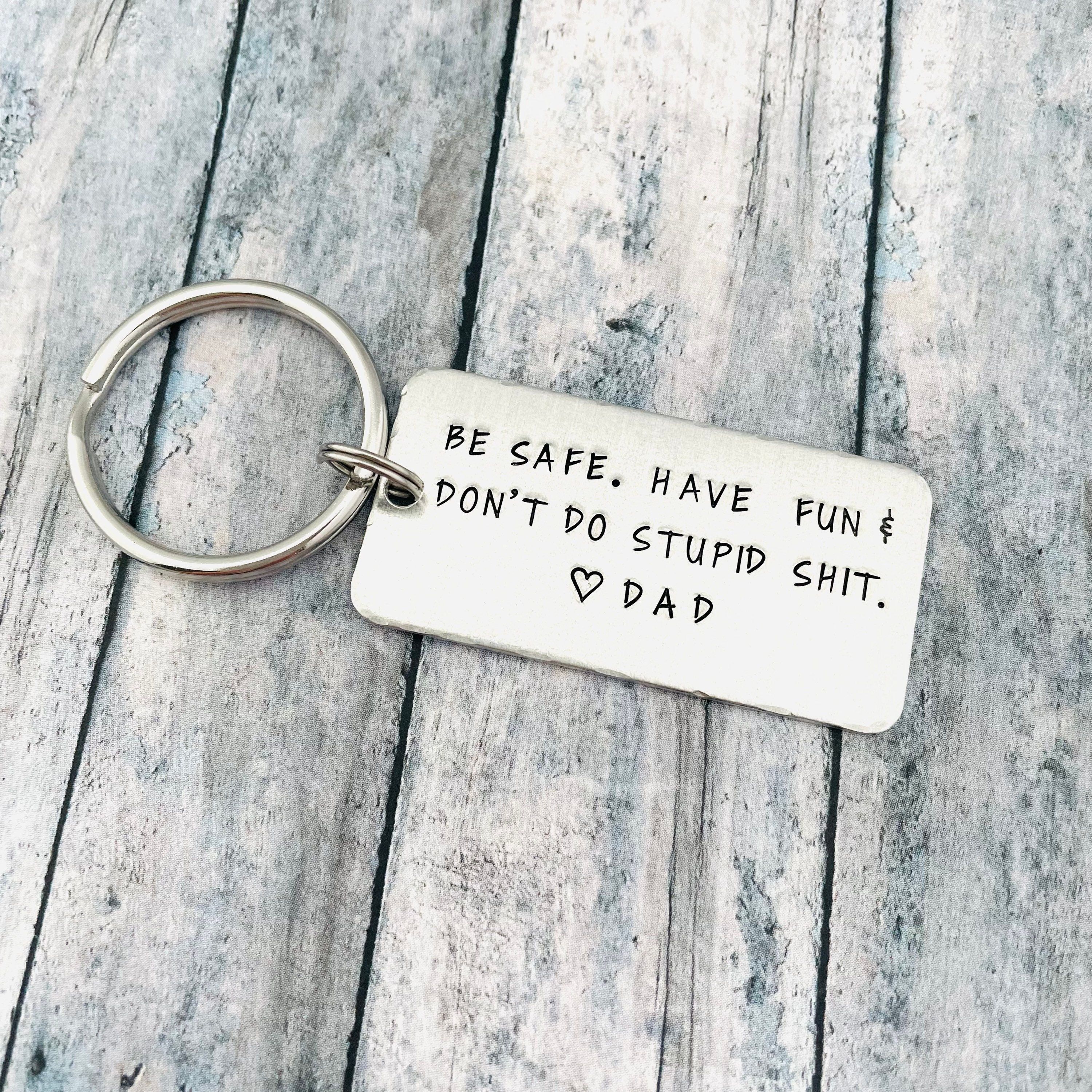 Drive Safely and Don't Do Stupid Shit Love Mom & Dad Keychain, Personalized  Key Chain for Teens, Cute Teen Car Accessories