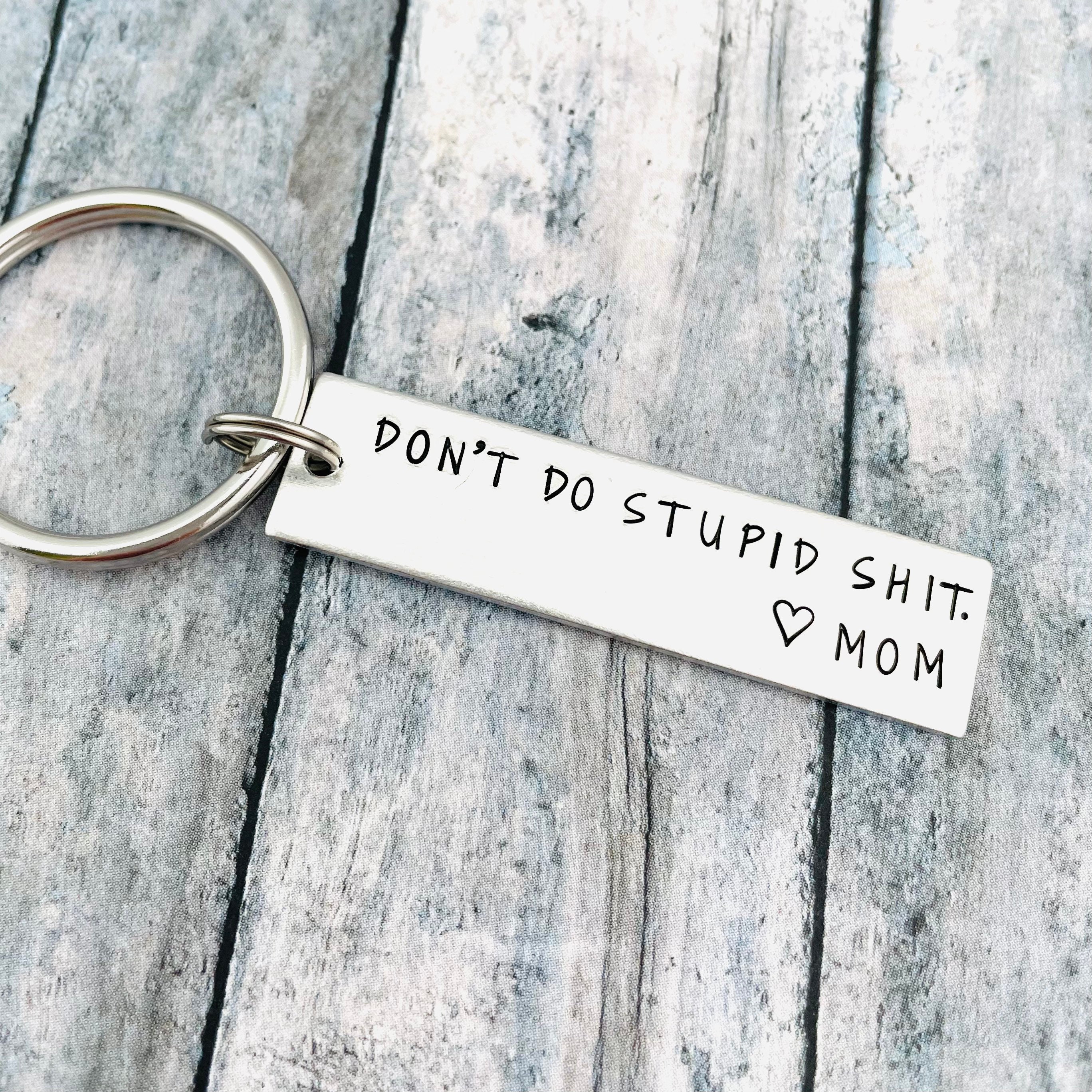 UNIQUE Don’t Do Stupid Love Mom Stainless-Steel Keychains Son Daughter  Keychain