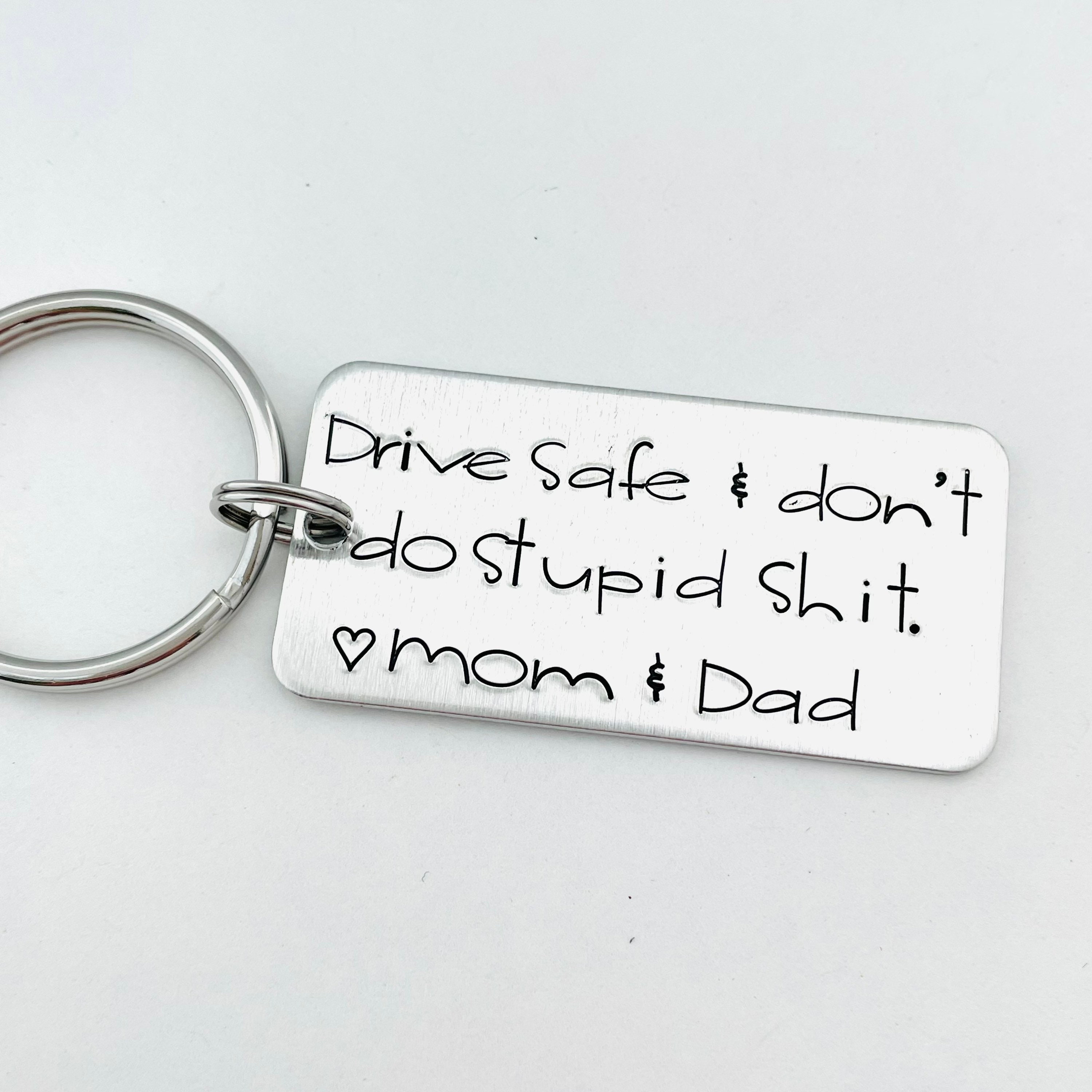 Don't do stupid shit, love (your name here) , keychain, from mom gift, teen  gift, drive safe, be careful, be safe, safe, ride safe, stay safe – SM Made