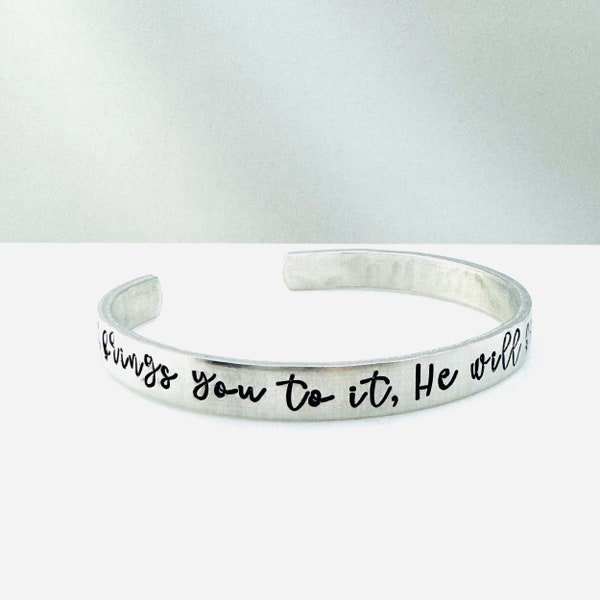 If God brings you to it, He will bring you through it, Hand Stamped Christian Bracelet, Strength, Courage, Faith, Rely on God, Gift for Her