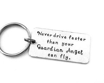 Never drive faster than your Guardian Angel can fly, Hand Stamped Keychain, Teenager Gift New Driver Gift, Sweet 16 Keychain