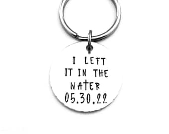 I left it in the water, Custom Hand Stamped Baptism Keychain