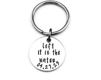 Left it in the water, Custom Hand Stamped Baptism Keychain