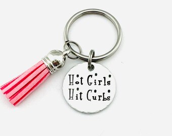 Hot Girls Hit Curbs, Hand Stamped Keychain, Funny Keychain, Sweet 16 Gift, Bad Driver Gift, Teenager Accessory, Best Friend Gift