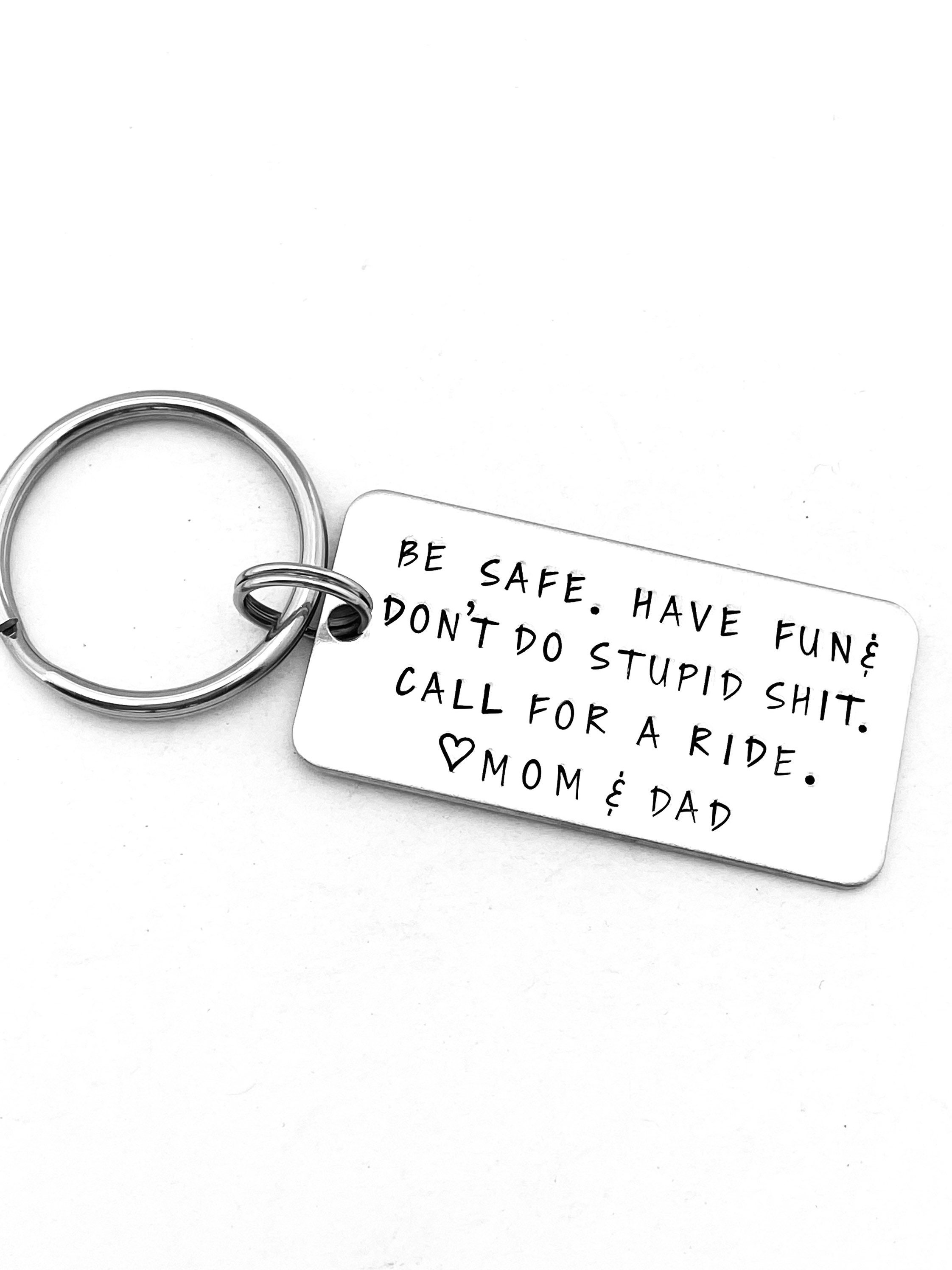 Be Safe - Don't Do Stupid Shit - Hand Stamped Keychain - Cute Couples Gift  - Gifts For Teens 1pc