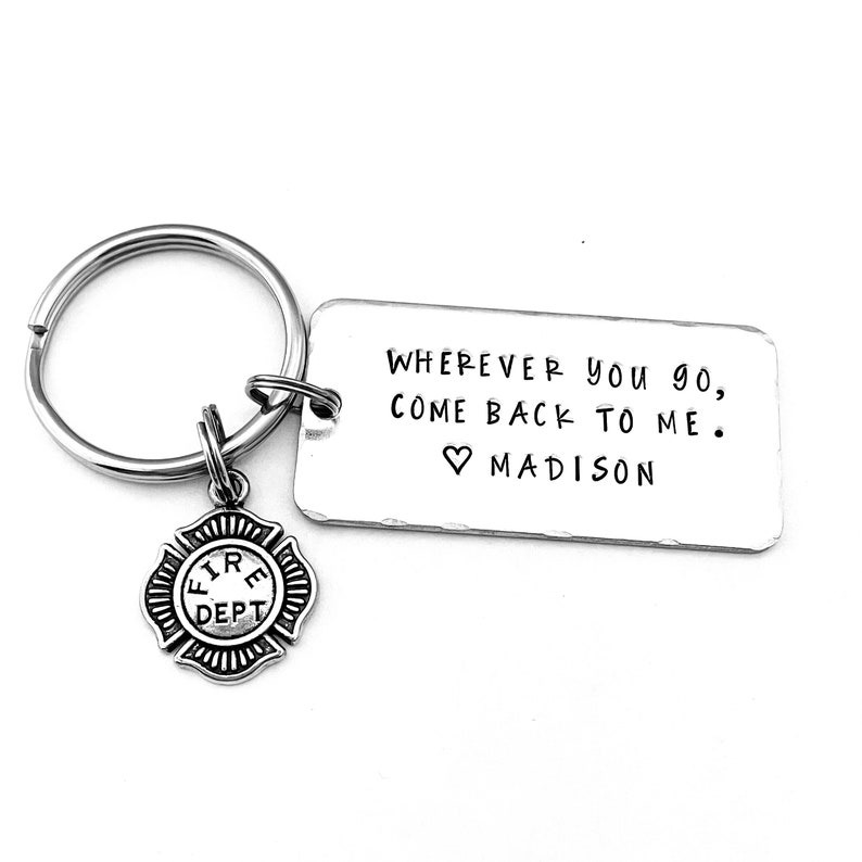 Wherever you go, come back to me., Personalized Navy Keychain, Long Distance, Deployment, Boyfriend Gift Fire Dept.