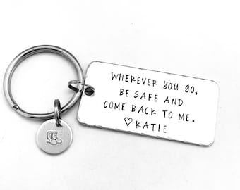 Wherever you go, be safe and come back to me., Personalized Army Keychain, Long Distance, Deployment, Boyfriend Gift, Valentine's Day Gift