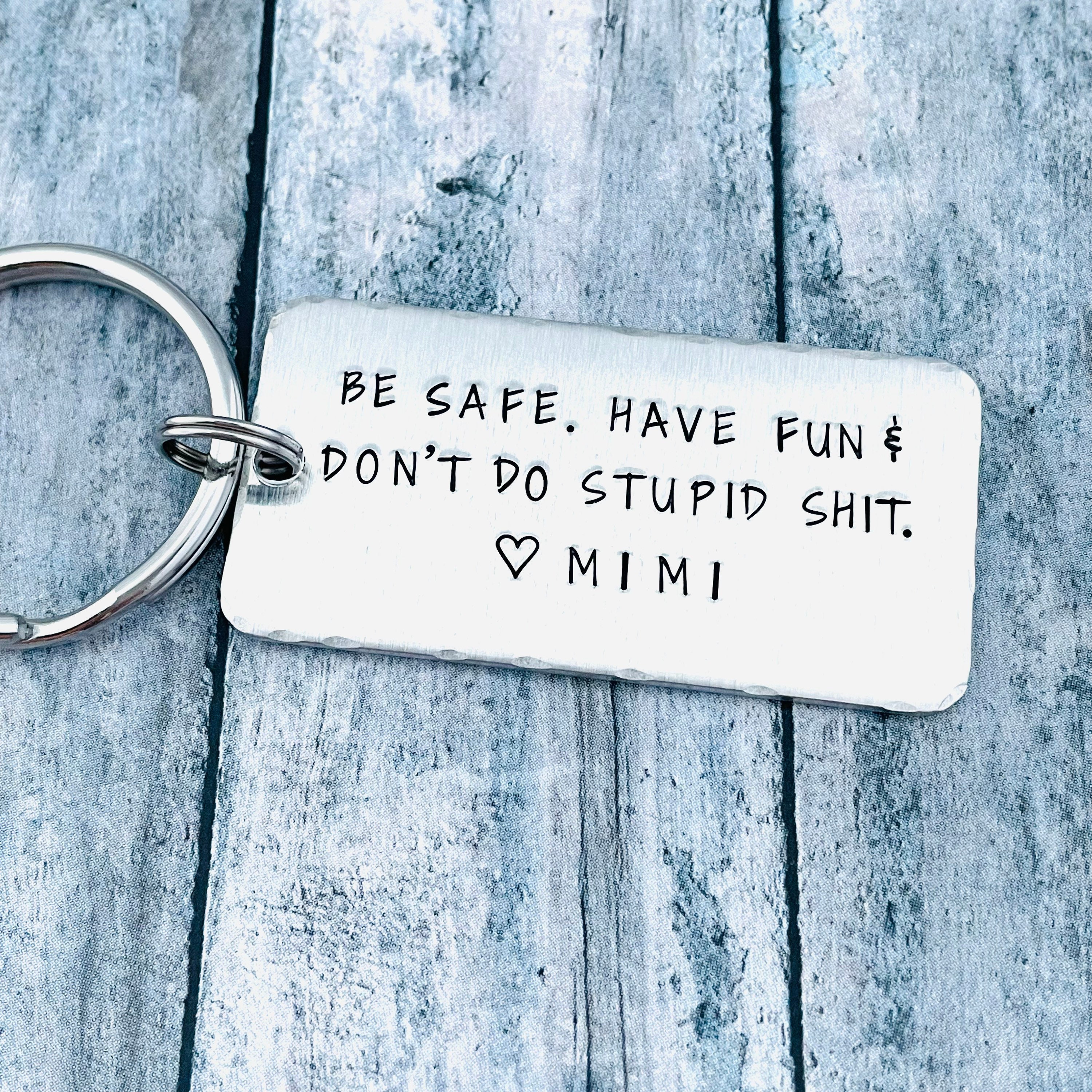 Be Safe. Have Fun & Don't Do Stupid Sht. We Love You Love Mom Dad,  Personalized Keychain, New Driver, Sweet 16 Birthday, BE SAFE Keychain 