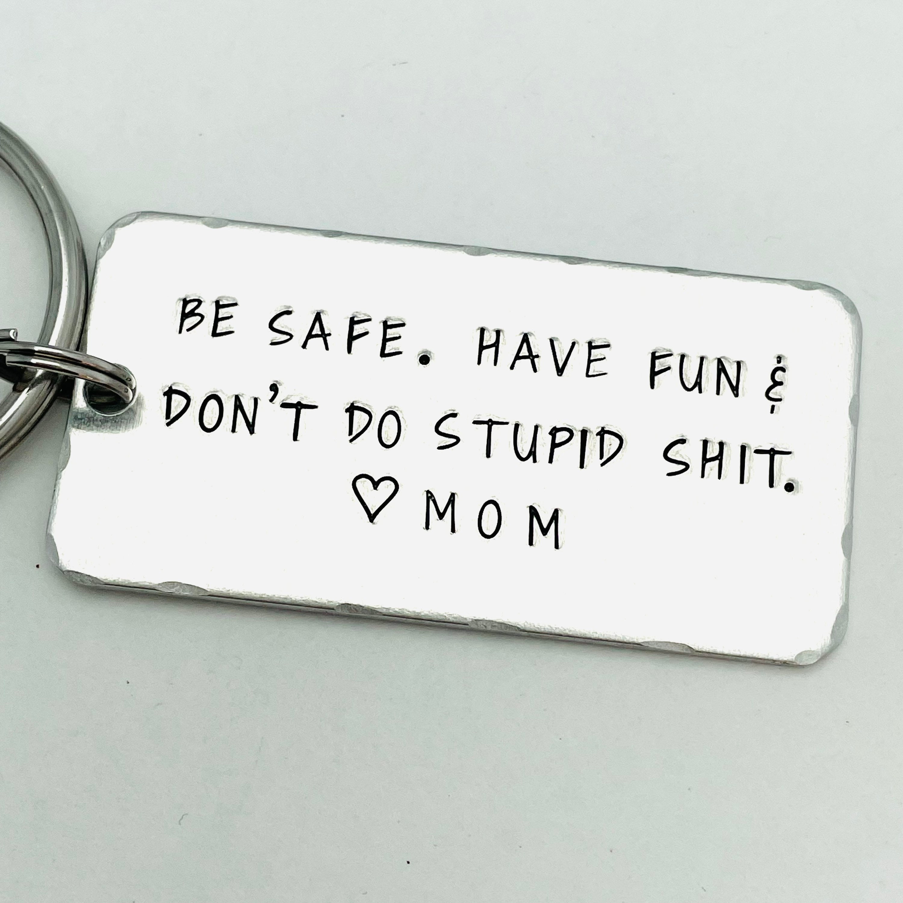 Make Good Choices & Don't Do Stupid Shit Love Mom & Dad Keychain - Cute  Personalized Accessories for Teens