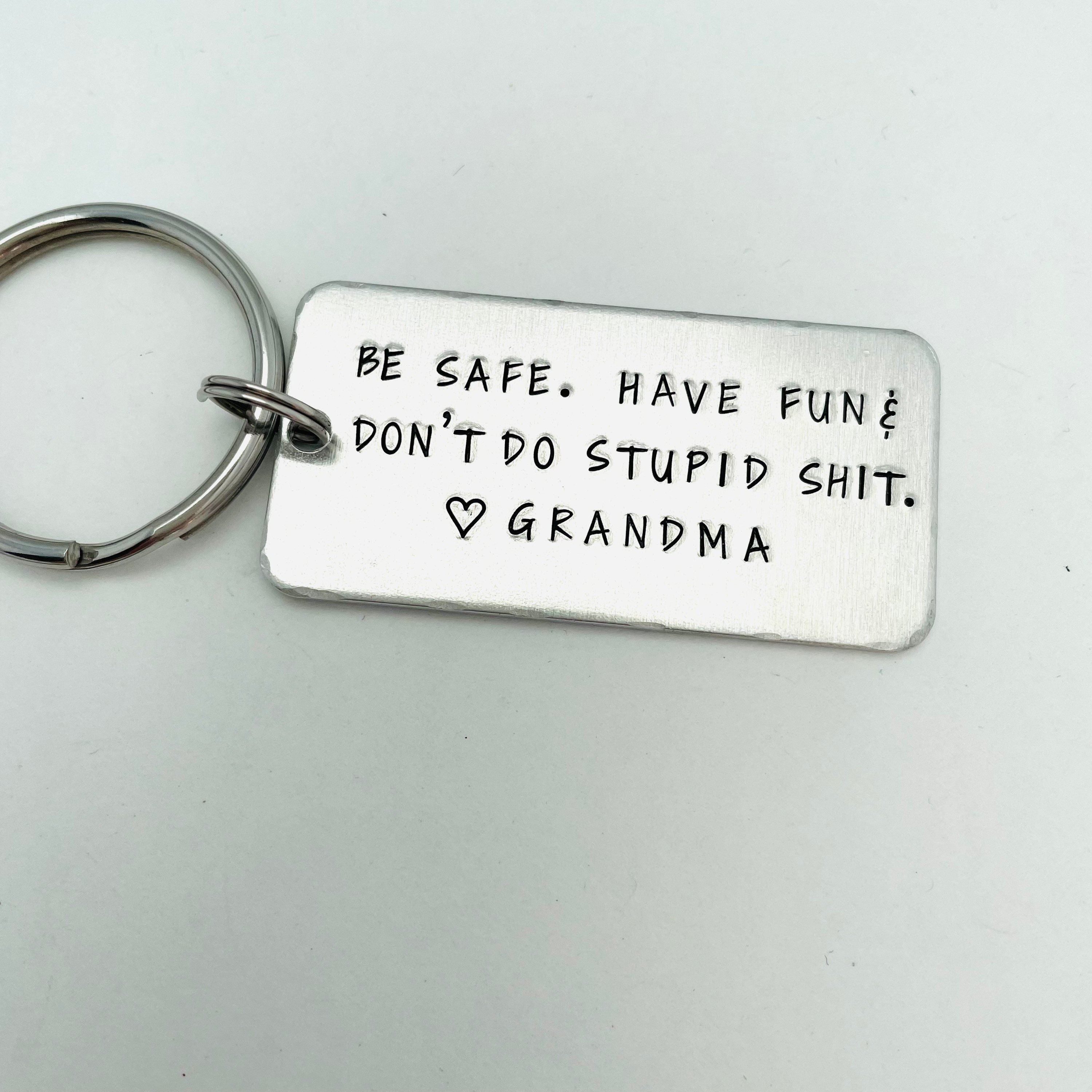 Dont Do Stupid Shit Keychain Love Mom Dad Aunt Sister Grandma 