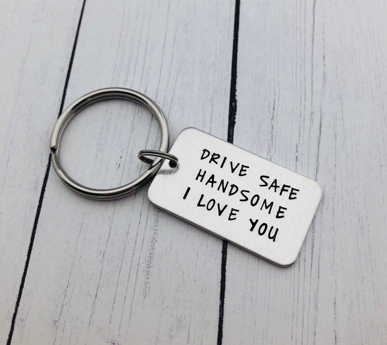 Drive Safe Handsome I Love You Hand Stamped Keychain New Etsy