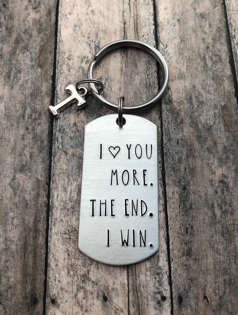 I Love You More The End I Win I love you more. The end. I win. Personalized Initial Key | Etsy