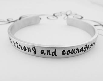 Be strong and courageous Joshua 1:9 - Hand Stamped Bracelet - Inspirational - Motivational - Scripture - Faith - Confirmation Gift