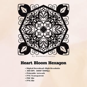Pode incluir: Um gráfico digital em preto e branco com um design hexagonal simétrico contendo padrões florais e em forma de coração. Abaixo do design, o texto diz: By MameawCreates, Heart Bloom Hexagon, Digital Download, High Resolution, 300 DPI 5000*5000px, Printable Artwork, PNG Transparent, PDF file, PNG file.