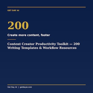 May include: A dark blue digital graphic featuring the text GET DAY AI at the top, the number 200 in large gold font, and the text Create more content, faster. Below, it reads Content Creator Productivity Toolkit — 200 Writing Templates & Workflow Resources.