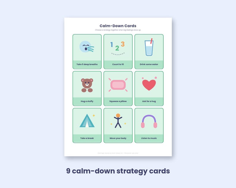 May include: A printable sheet featuring 9 calm-down strategy cards with the title Calm-Down Cards. Each card displays a pastel green background, a simple icon, and text instructions like Take 5 deep breaths, Count to 10, and Drink some water.