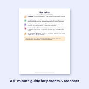 May include: A white instructional document titled How to Use, a 5-minute guide for parents & teachers. It features five numbered steps in coloured circles, providing instructions on printing, naming feelings, building habits, and using calm-down tools.
