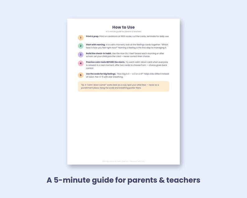May include: A white instructional document titled How to Use, a 5-minute guide for parents & teachers. It features five numbered steps in coloured circles, providing instructions on printing, naming feelings, building habits, and using calm-down tools.