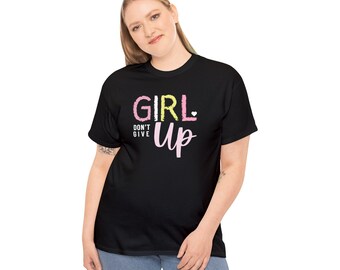 Girl Don't Give Up Motivational T-Shirt, Empowering Women's Message Tee, Black Resilience Top with Pink Script, Inspirational Apparel