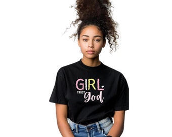 Girl Trust God Comfort Tee, Spiritual Black T-Shirt, Faith-Inspired Casual Top, Positive Affirmation Women's Shirt