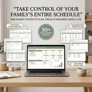 May include: A digital family command center dashboard displayed on a laptop screen, featuring 30+ organized sheets including an interactive family calendar, meal planning, and chore trackers. The text reads: TAKE CONTROL OF YOUR FAMILY'S ENTIRE SCHEDULE.