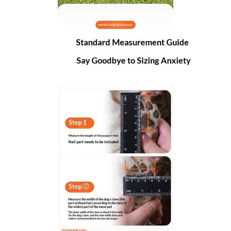 May include: A standard measurement guide for pet shoes featuring text that reads Standard Measurement Guide and Say Goodbye to Sizing Anxiety. Two steps are shown with a black ruler measuring a puppy paw length and width in inches.